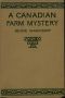 [Gutenberg 48372] • A Canadian Farm Mystery; Or, Pam the Pioneer